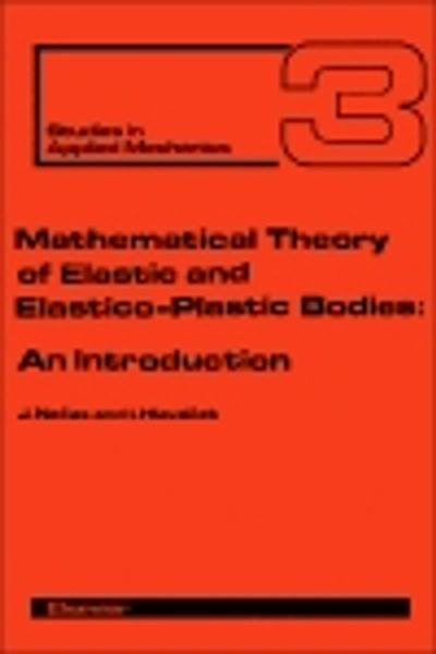 Mathematical Theory of Elastic and Elasto-Plastic Bodies