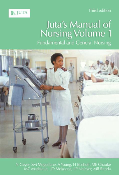 Juta's Manual of Nursing: Fundamental and General Nursing Vol 1