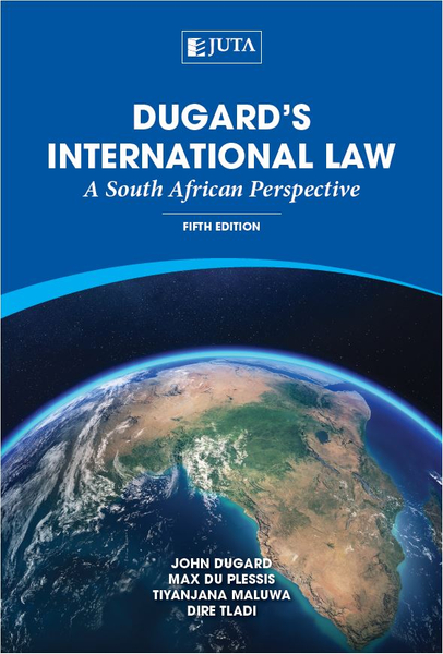 Dugard's International Law: A South African Perspective