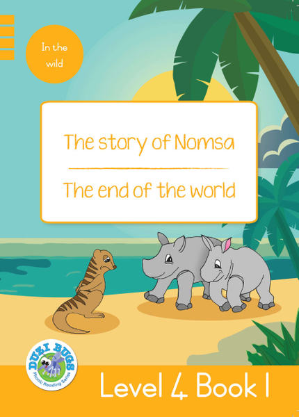 DUZI BUGS: YELLOW LEVEL 4: BOOK 1: THE STORY OF NOMSA | THE END OF THE WORLD (Library)