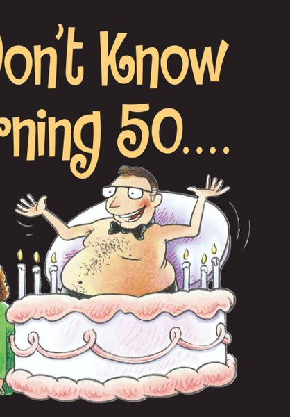 What You Don't Know About Turning 50