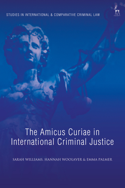 The Amicus Curiae in International Criminal Justice