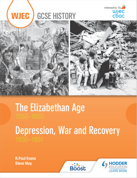 WJEC GCSE History: The Elizabethan Age 1558–1603 and Depression, War and Recovery 1930–1951