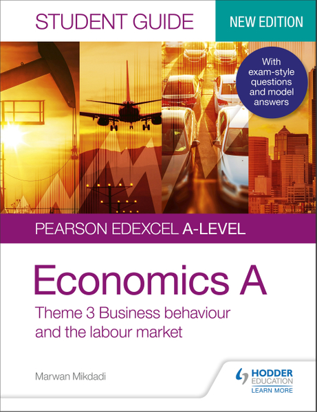 Pearson Edexcel A-level Economics A Student Guide: Theme 3 Business behaviour and the labour market