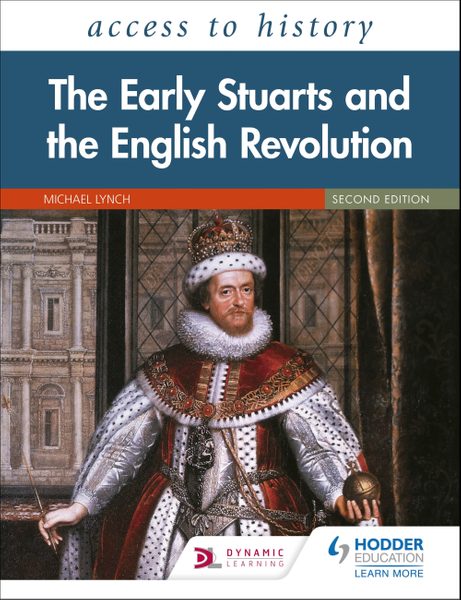 Access to History: The Early Stuarts and the English Revolution, 1603–60, Second Edition