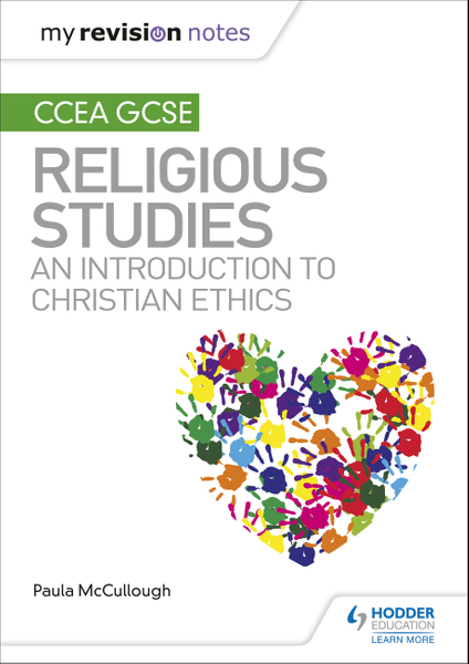 My Revision Notes CCEA GCSE Religious Studies: An introduction to Christian Ethics