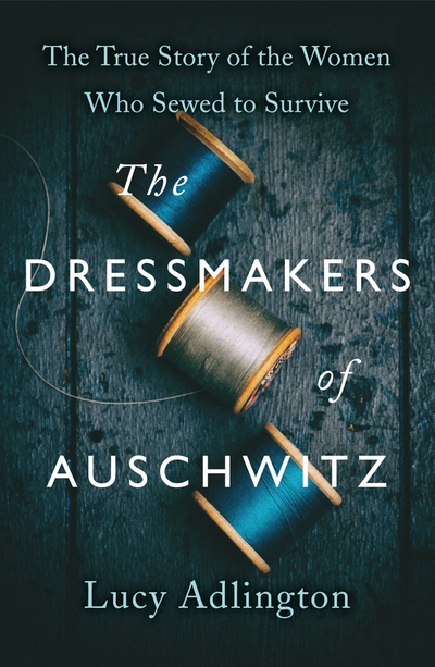 The Dressmakers of Auschwitz