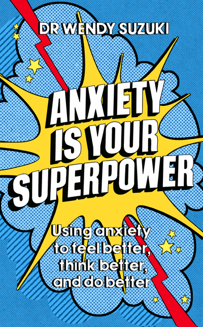 Anxiety is Your Superpower (GOOD ANXIETY)