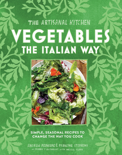 The Artisanal Kitchen: Vegetables the Italian Way