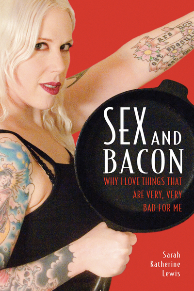 Sex and Bacon