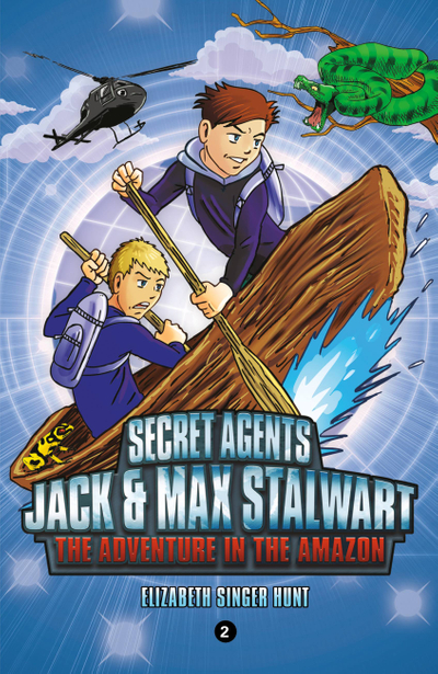 Secret Agents Jack and Max Stalwart: Book 2: The Adventure in the Amazon: Brazil