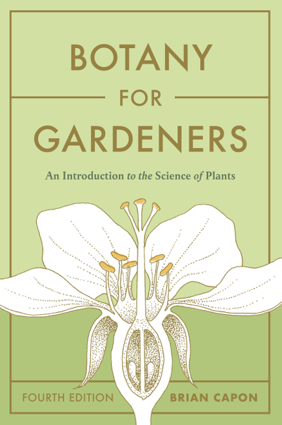 Botany for Gardeners, Fourth Edition