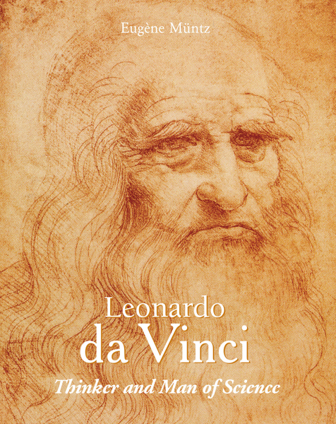 Leonardo Da Vinci - Thinker and Man of Science