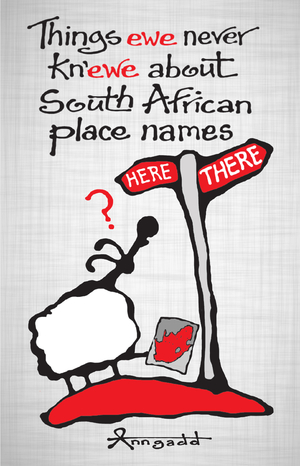 Things ewe never kn?ewe about South African place names