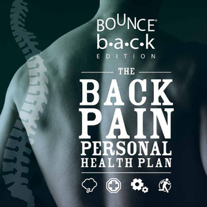 The Back Pain Personal Health Plan – Bounce Back Edition