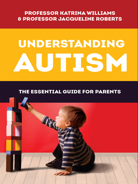 Understanding Autism: The Essential Guide for Parents