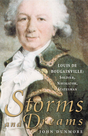 Storms and Dreams: Louis de Bougainville: Soldier, Navigator, Statesman