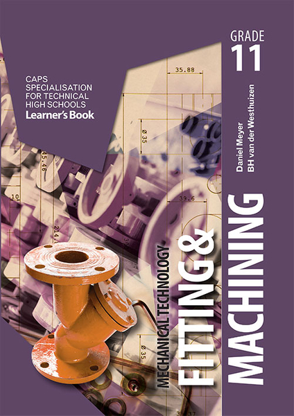 Mechanical Technology Grade 11 Fitting and Machining Learner's Book (Perpetual license)