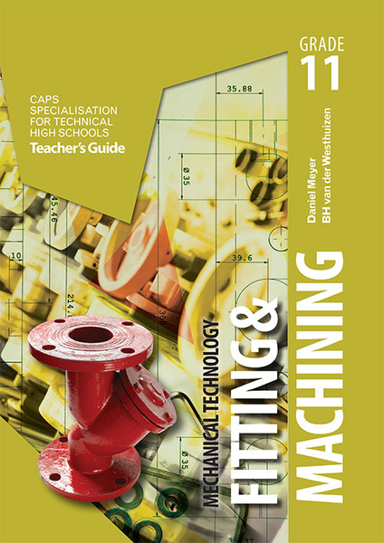 Mechanical Technology Grade 11 Fitting and Machining Teacher's Guide (Perpetual license)