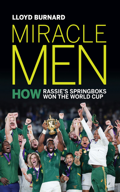 Miracle Men: How Rassie’s Springbok’s won the World Cup