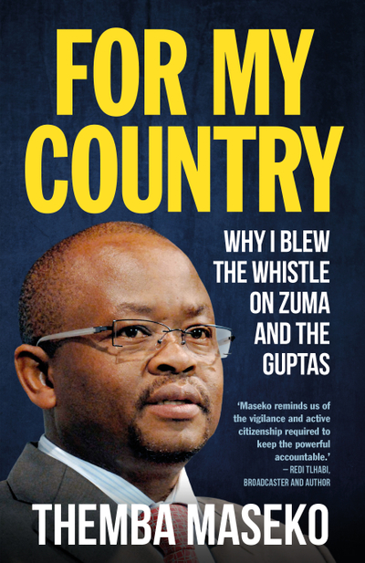 For my Country: Why I Blew the Whistle on Zuma and the Guptas