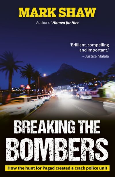 Breaking the Bombers: How the hunt for Pagad created a crack police unit