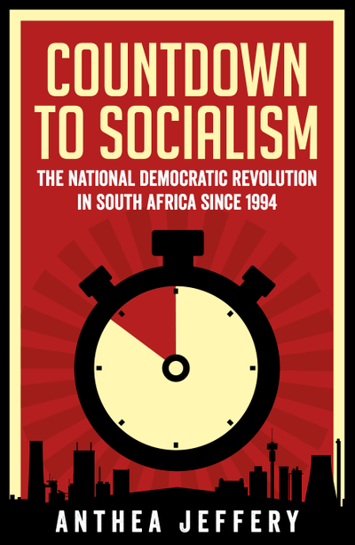 Countdown to Socialism: The National Democratic Revolution in South Africa since 1995