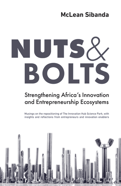 Nuts & Bolts: Strengthening Africa’s Innovation and Entrepreneurship Ecosystems