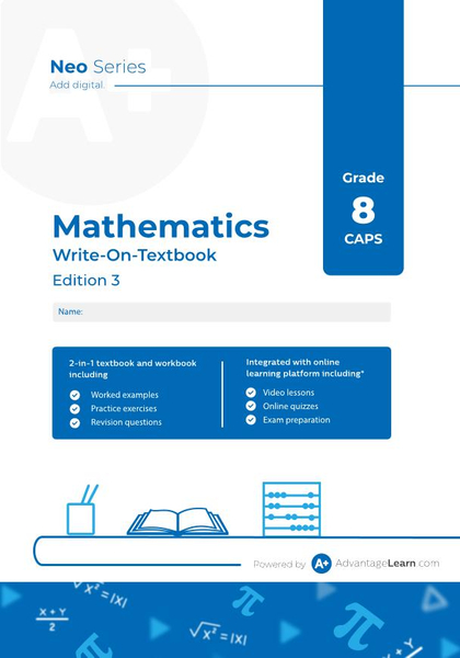 Advantage Learn Neo Series Mathematics Grade 8 CAPS Write-on Textbook Edition 3 eBook