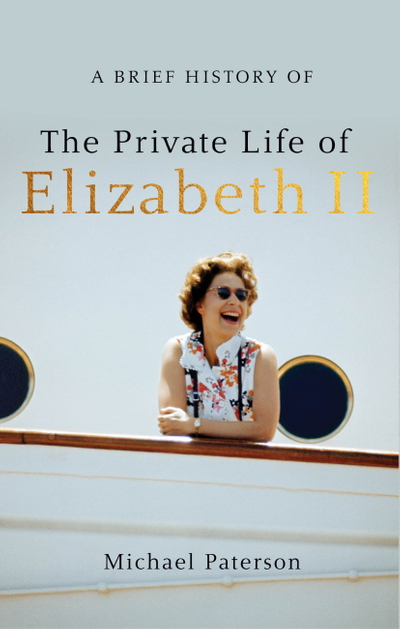 A Brief History of the Private Life of Elizabeth II