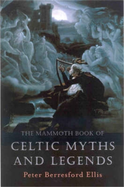 The Mammoth Book of Celtic Myths and Legends