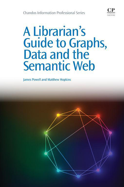 A Librarian's Guide to Graphs, Data and the Semantic Web