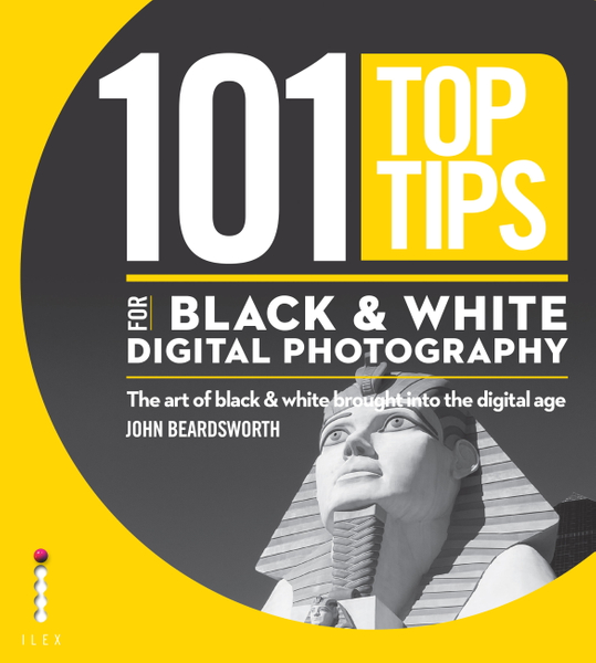 101 Top Tips for Black & White Digital Photography