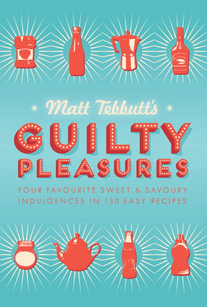 Matt Tebbutt's Guilty Pleasures