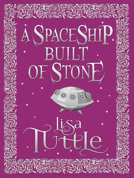 A Spaceship Built of Stone and Other Stories