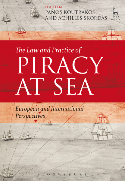 The Law and Practice of Piracy at Sea