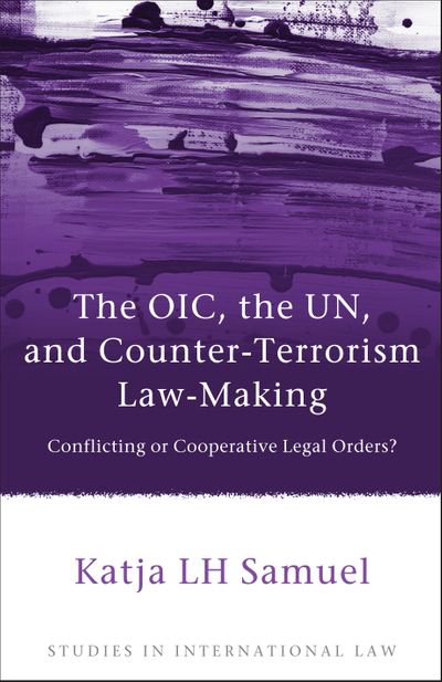 The OIC, the UN, and Counter-Terrorism Law-Making