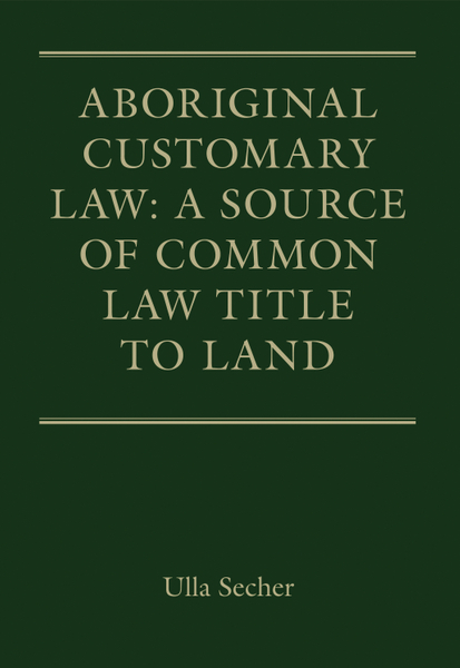 Aboriginal Customary Law: A Source of Common Law Title to Land