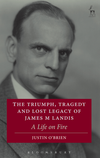 The Triumph, Tragedy and Lost Legacy of James M Landis