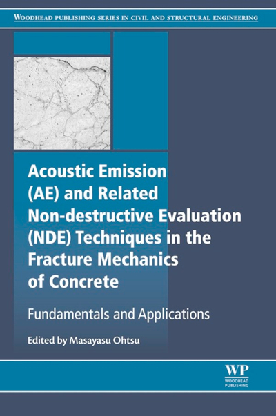 Acoustic Emission and Related Non-destructive Evaluation Techniques in the Fracture Mechanics of Concrete