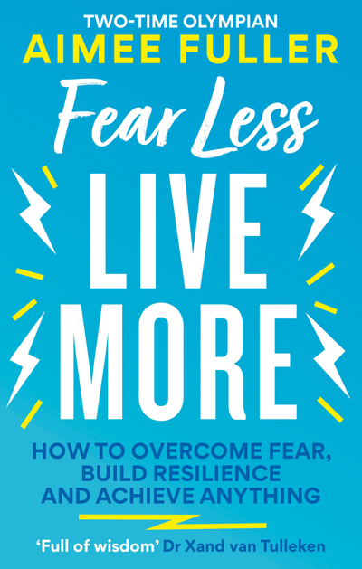 Fear Less Live More