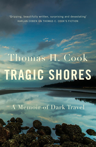 Tragic Shores: A Memoir of Dark Travel