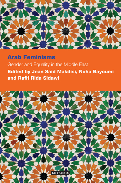 Arab Feminisms: Gender and Equality in the Middle East