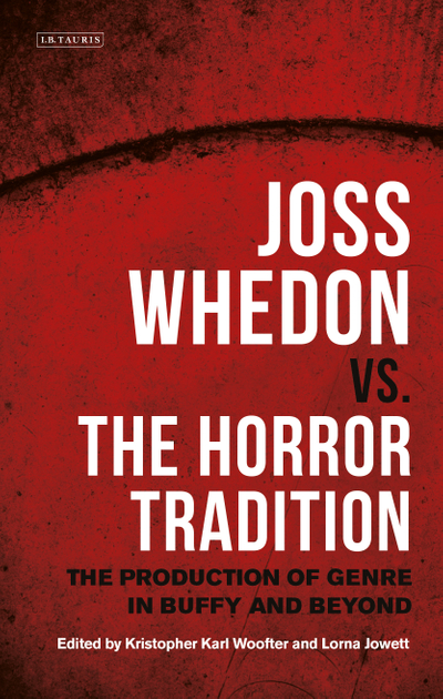 Joss Whedon vs. the Horror Tradition