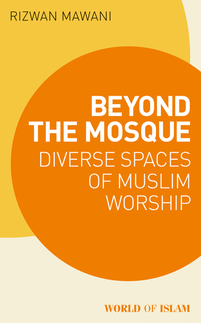 Beyond the Mosque