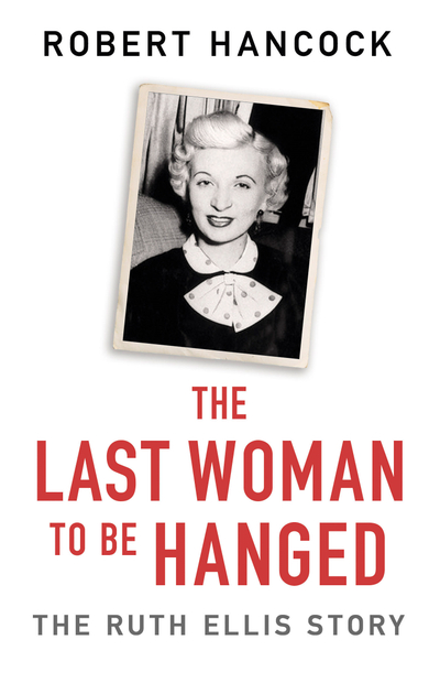 The Last Woman to be Hanged