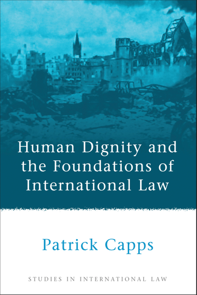 Human Dignity and the Foundations of International Law