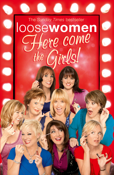 LOOSE WOMEN: Here Come the Girls