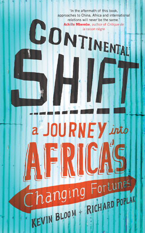 Continental Shift : A Journey in Africa's Changing Fortunes