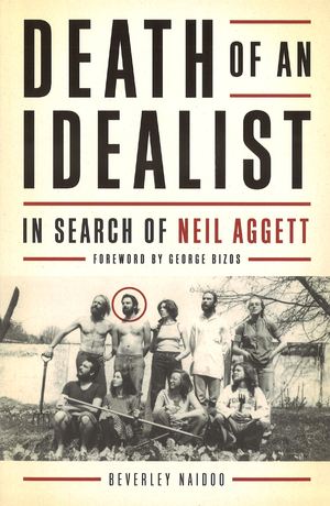 Death of An Idealist : In Search of Neil Aggett